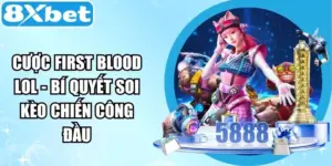 Cược First Blood LOL